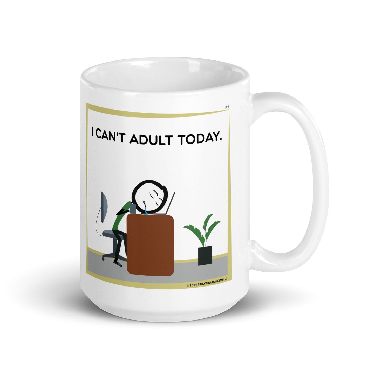 I Can’t Adult Today - Stick Figure Mug - #12