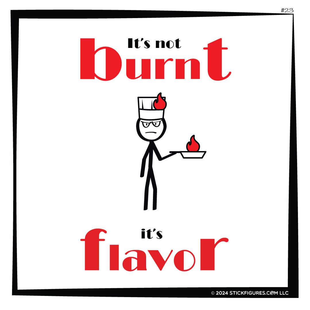 It's Not Burnt, It's Flavor! - Chef Stick Figure Mug - #23